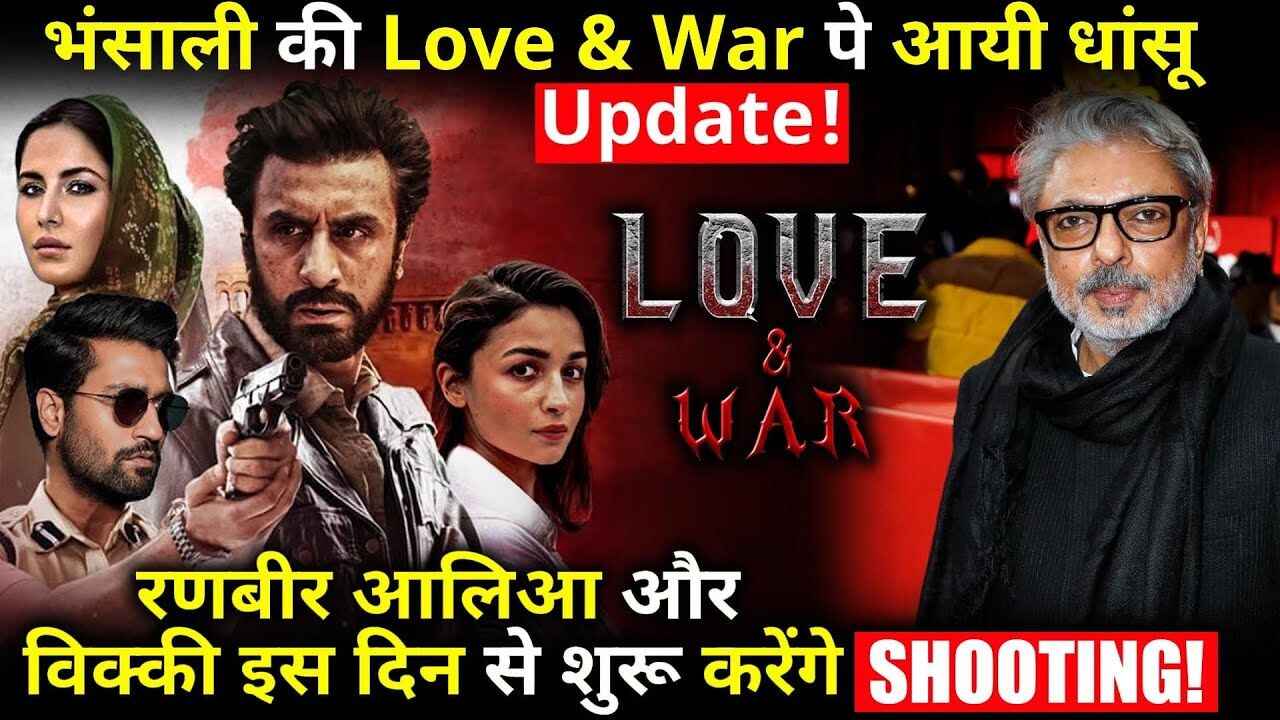 Big update on Bhansali's Love & War